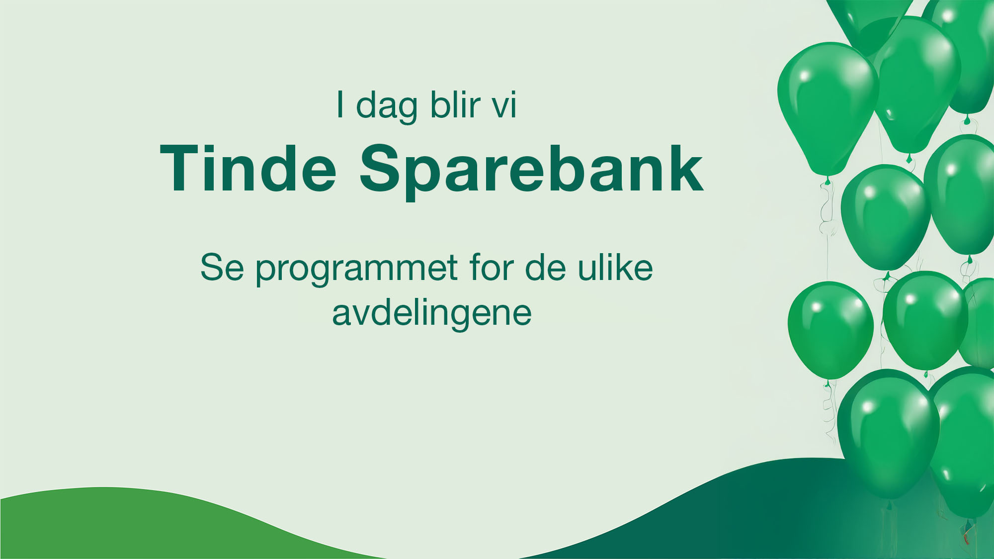 I dag blir vi Tinde Sparebnk